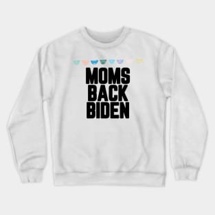 #MomsBackBiden Moms Back Biden Crewneck Sweatshirt